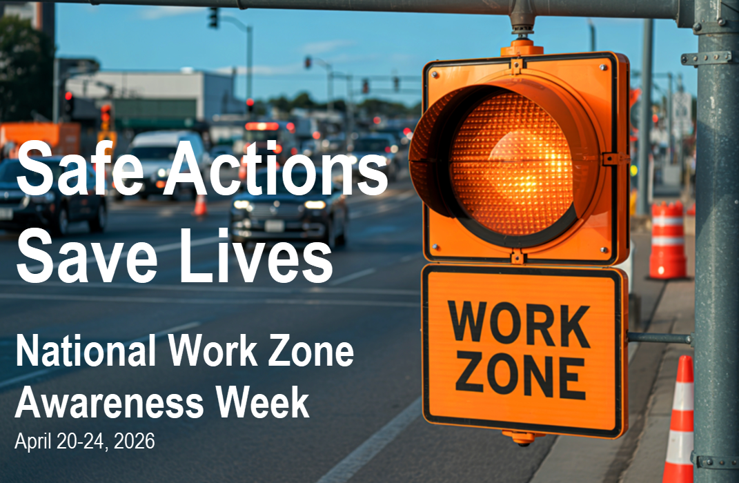 National Work Zone Awareness Week 2026